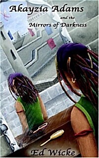 Akayzia Adams and the Mirrors of Darkness (Paperback)