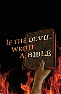 If the Devil Wrote a Bible (Paperback)