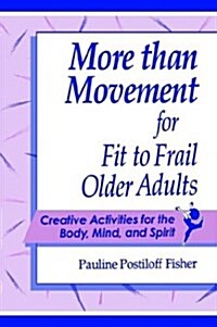 More Than Movement for Fit to Frail Older Adults (Paperback)