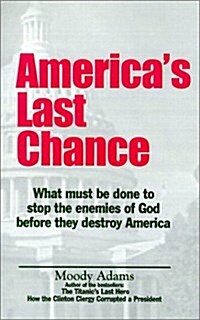 Americas Last Chance: Out in the Darkness, a Nation is Sliding, Falling from God, Falling from Grace. (Paperback)