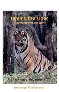 Taming the Tiger, Reuniting with the Spirit (Paperback)