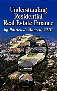 Understanding Residential Real Estate Finance (Paperback)