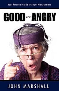 Good and Angry! (Paperback)