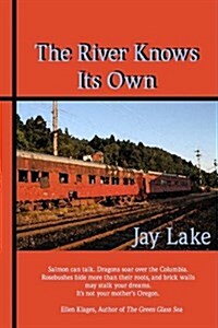 The River Knows Its Own (Paperback)