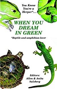 You Know Youre a Herper* When You Dream in Green * Reptile and Amphibian Lover (Paperback)