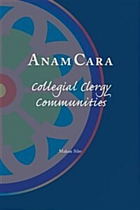 Anam Cara: Collegial Clergy Communities (Paperback)