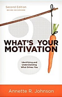 Whats Your Motivation?: Identifying and Understanding What Drives You (Paperback)