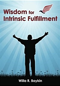Wisdom for Intrinsic Fulfillment (Paperback)