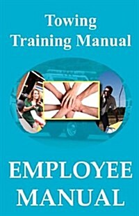 Towing Training Manual - Employee Manual (Paperback)