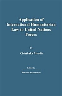 Application of International Humanitarian Law to United Nations Forces (Paperback)