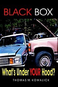 Black Box: Whats Under Your Hood? (Hardcover)