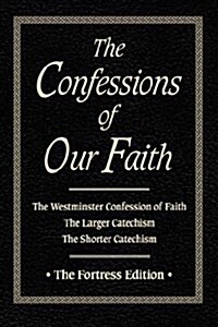 Confessions of Our Faith (Paperback)