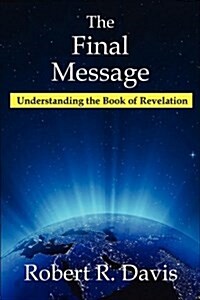 The Final Message: Understanding the Book of Revelation (Paperback, 20, Anniversary)