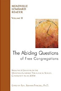 The Abiding Questions of Free Congregations: The Meadville Lombard Reader Volume II (Paperback)
