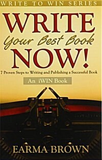 Write Your Best Book Now (Paperback)