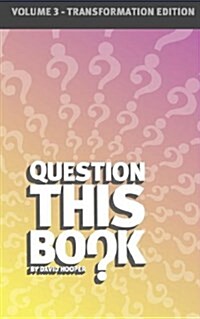 Question This Book - Volume 3 (Transformation Edition) (Paperback)