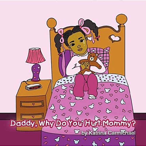 Daddy, Why Do You Hurt Mommy? (Paperback)