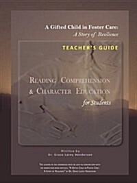 A Gifted Child in Foster Care: Teachers Guide (Paperback)
