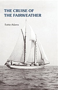 The Cruise of the Fairweather (Paperback)