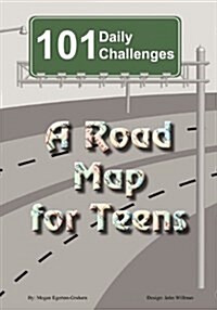 101 Daily Challenges for Teens - A Road Map for Teens (Paperback)