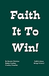 Faith It to Win! (Paperback)