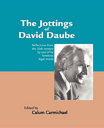 The Jottings of David Daube: Reflections from the 20th Century by One of Its Foremost Legal Minds (Paperback)
