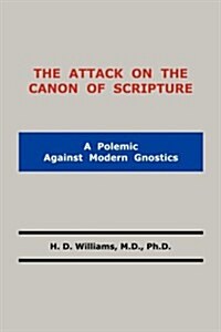 The Attack on the Canon of Scripture (Paperback)