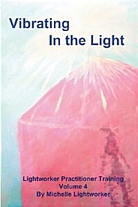 Vibrating in the Light (Paperback)
