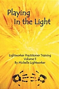 Playing in the Light (Paperback)