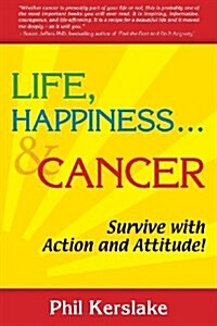 Life, Happiness and Cancer (Paperback, 2)