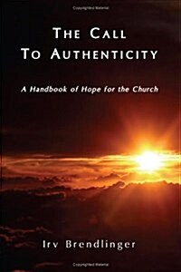 The Call to Authenticity (Paperback)