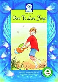 Pick-A-Woowoo: Born to Love Frogs (Paperback)