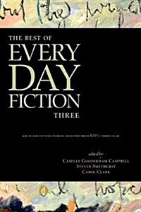 The Best of Every Day Fiction Three (Paperback)