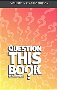 Question This Book - Volume 1 (Classic Edition) (Paperback)