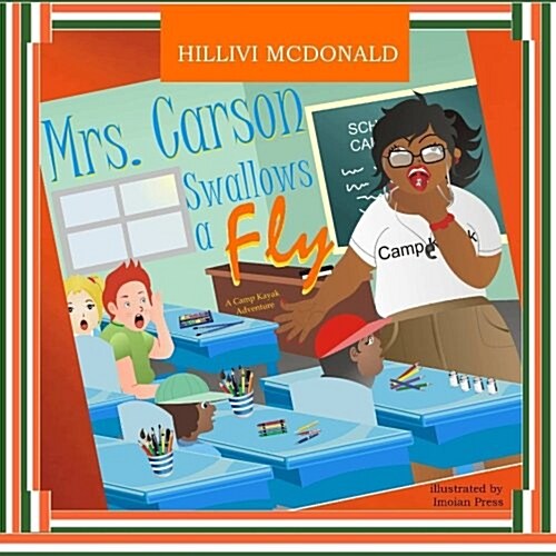 Mrs. Carson Swallows a Fly: Adventures of Camp Kayak (Paperback)