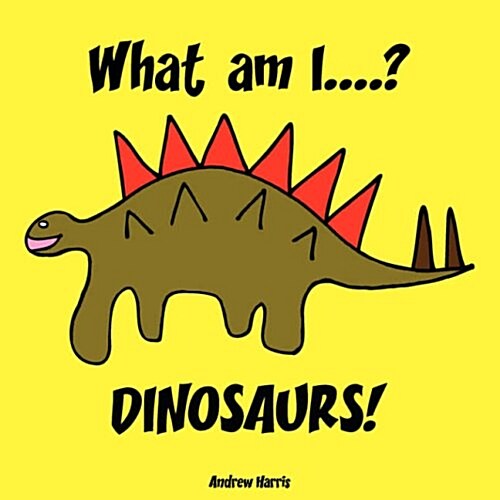 What Am I....? Dinosaurs! (Paperback)