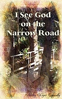 I See God on That Narrow Road (Paperback)