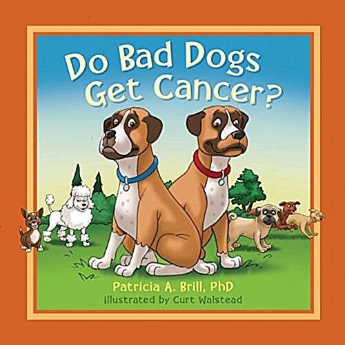 Do Bad Dogs Get Cancer? (Paperback)