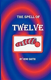 The Spell of Twelve (Paperback)