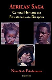 African Saga: Cultural Heritage and Resistance in the Diaspora (Paperback)