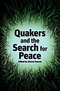 Quakers and the Search for Peace (Paperback)