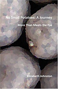 No Small Potatoes: A Journey (Paperback)