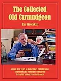 The Collected Old Curmudgeon (Paperback)