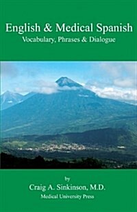 English & Medical Spanish: Vocabulary, Phrases, and Dialogue (Paperback)
