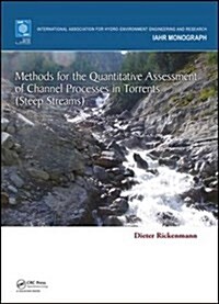 Methods for the Quantitative Assessment of Channel Processes in Torrents (Steep Streams) (Hardcover)