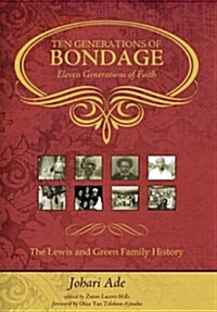 Ten Generations of Bondage: Eleven Generations of Faith (Hardcover, 2, Updated)