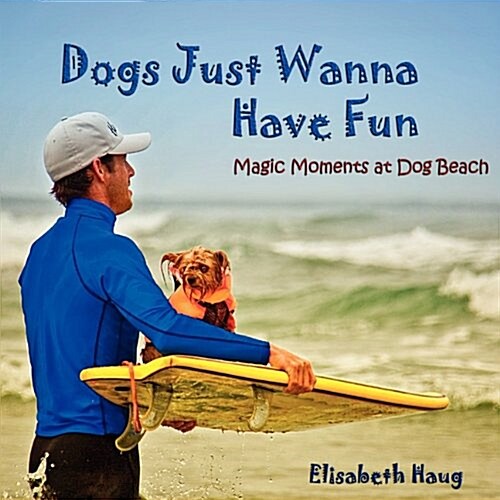 Dogs Just Wanna Have Fun (Paperback)