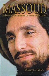 Massoud: An Intimate Portrait of the Legendary Afghan Leader (Paperback)