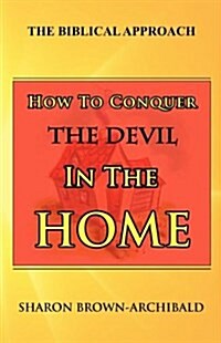 How to Conquer the Devil in the Home (Paperback)