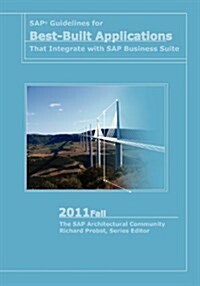 SAP Guidelines for Best-Built Applications That Integrate with SAP Business Suite: 2011fall (Paperback)